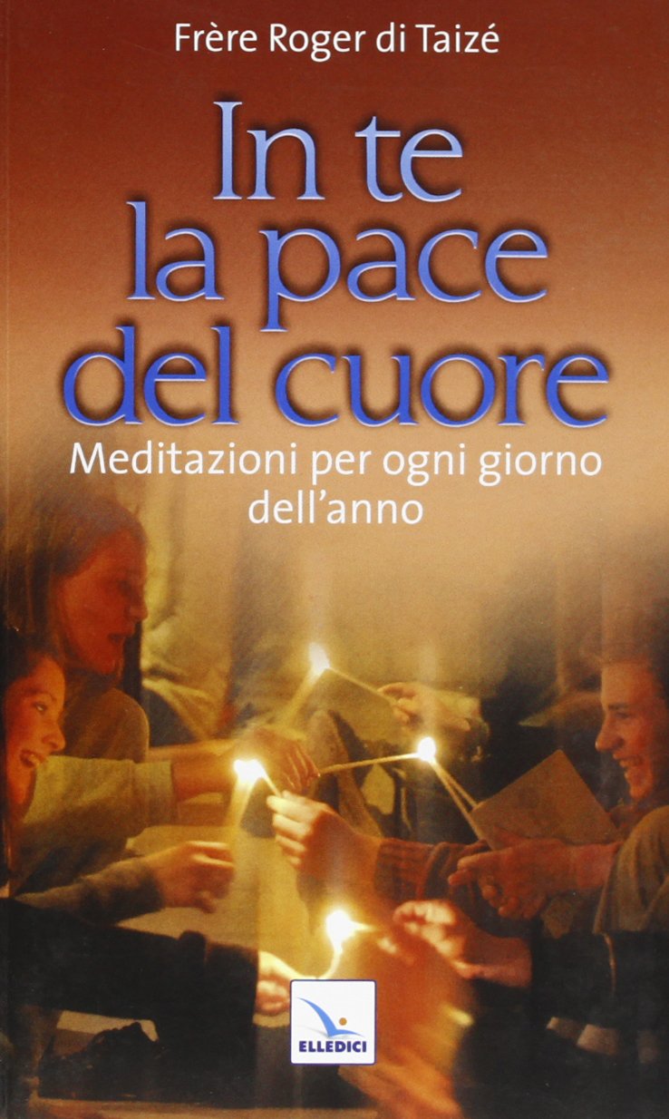 In te la pace del cuore. Meditazioni per ogni giorno dell'anno (Talenti per crescere, Band 12) Religion & Esotericism