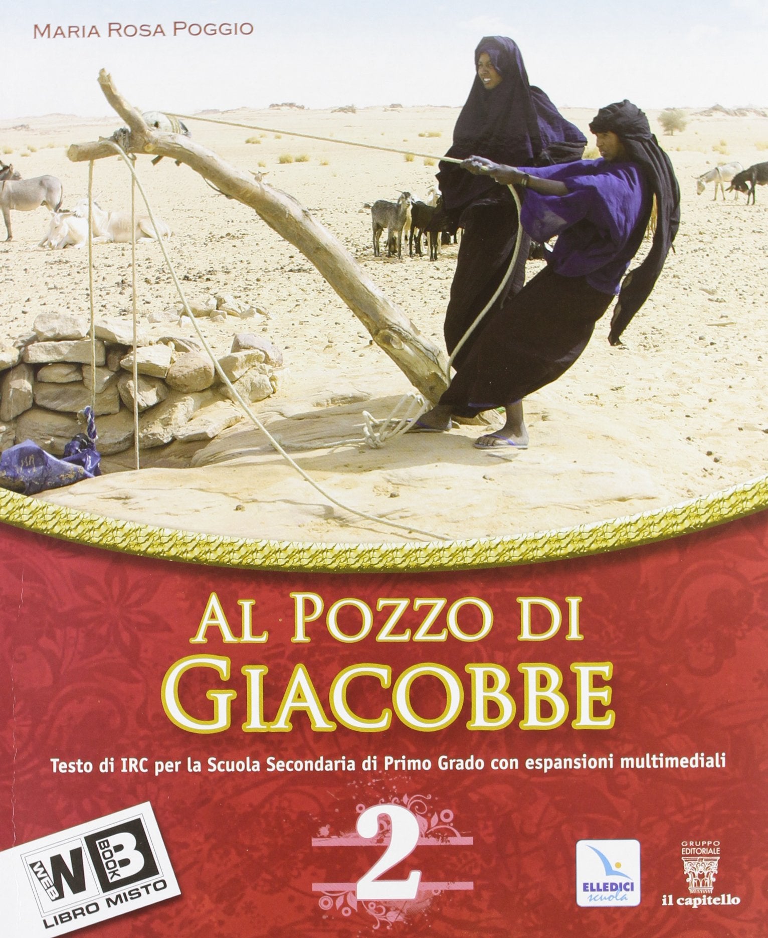 Al pozzo di Giacobbe. Testo di IRC. Per la Scuola media. Con espansione online (Vol. 2) Professional & Reference Books