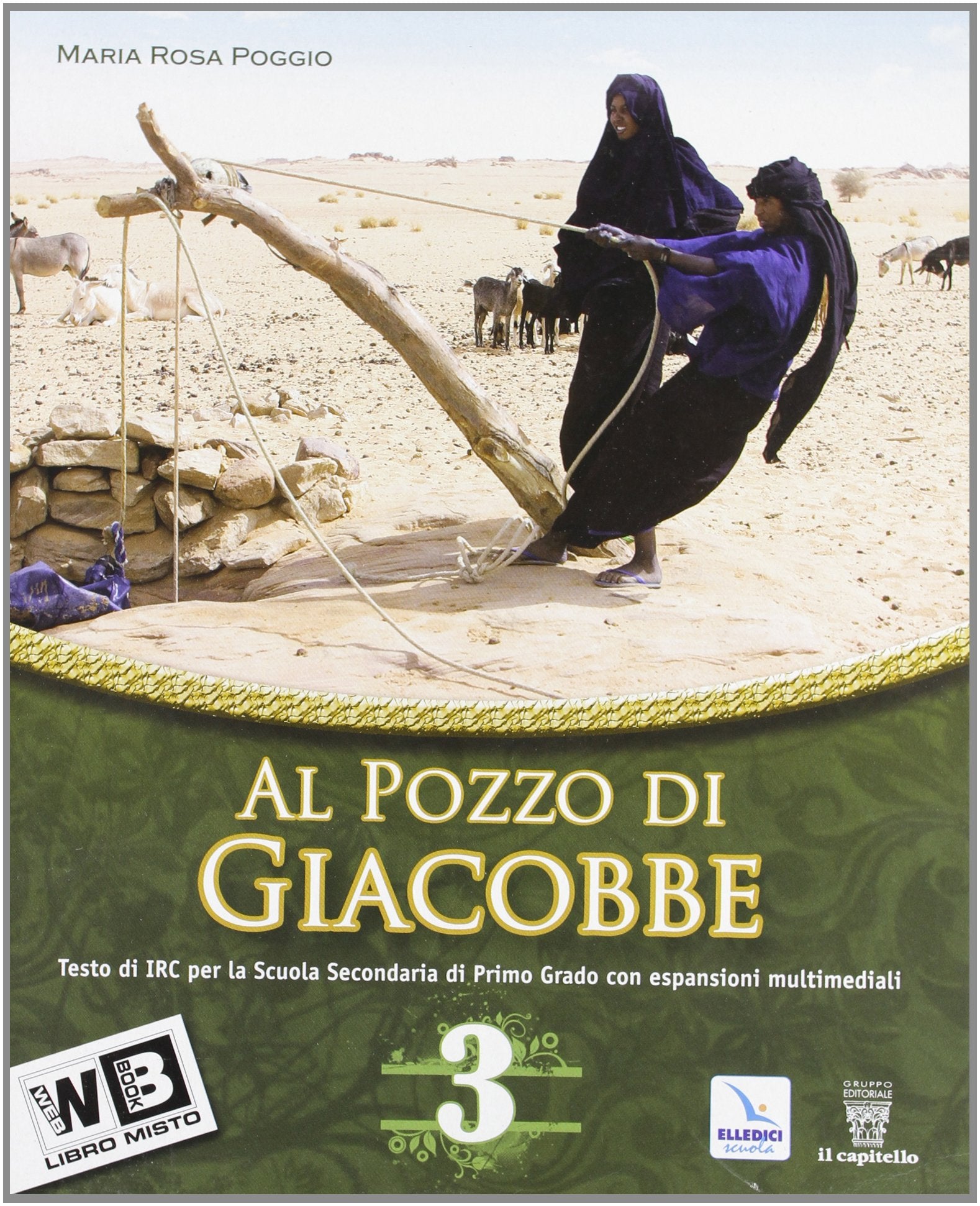 Al pozzo di Giacobbe. Testo di IRC. Per la Scuola media. Con espansione online (Vol. 3) Professional & Reference Books