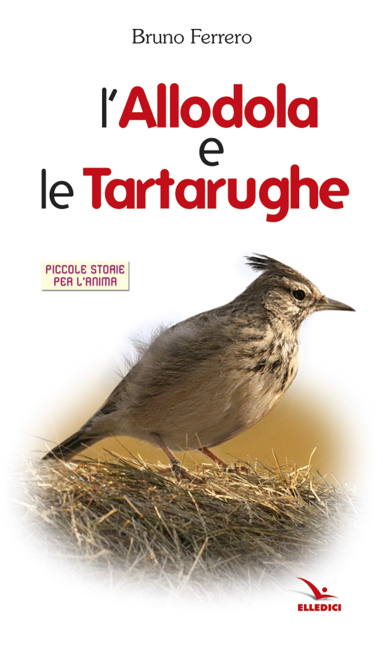 L'allodola e le tartarughe (Piccole storie per l'anima, Band 13) Religion & Esotericism
