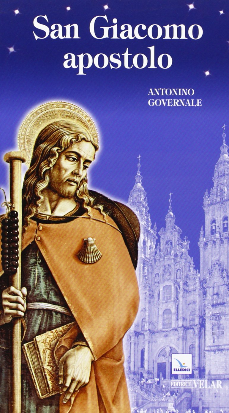 San Giacomo apostolo. Uomo, apostolo, testimone book