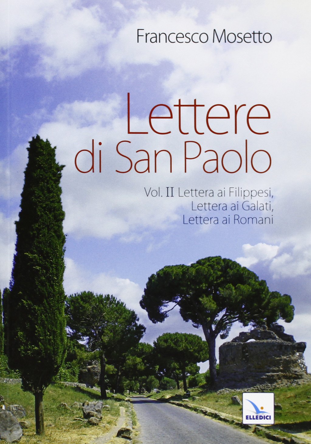 Lettere di San Paolo. Lettera ai Filippesi-Lettera ai Galati-Lettera ai Romani (Vol. 2) book
