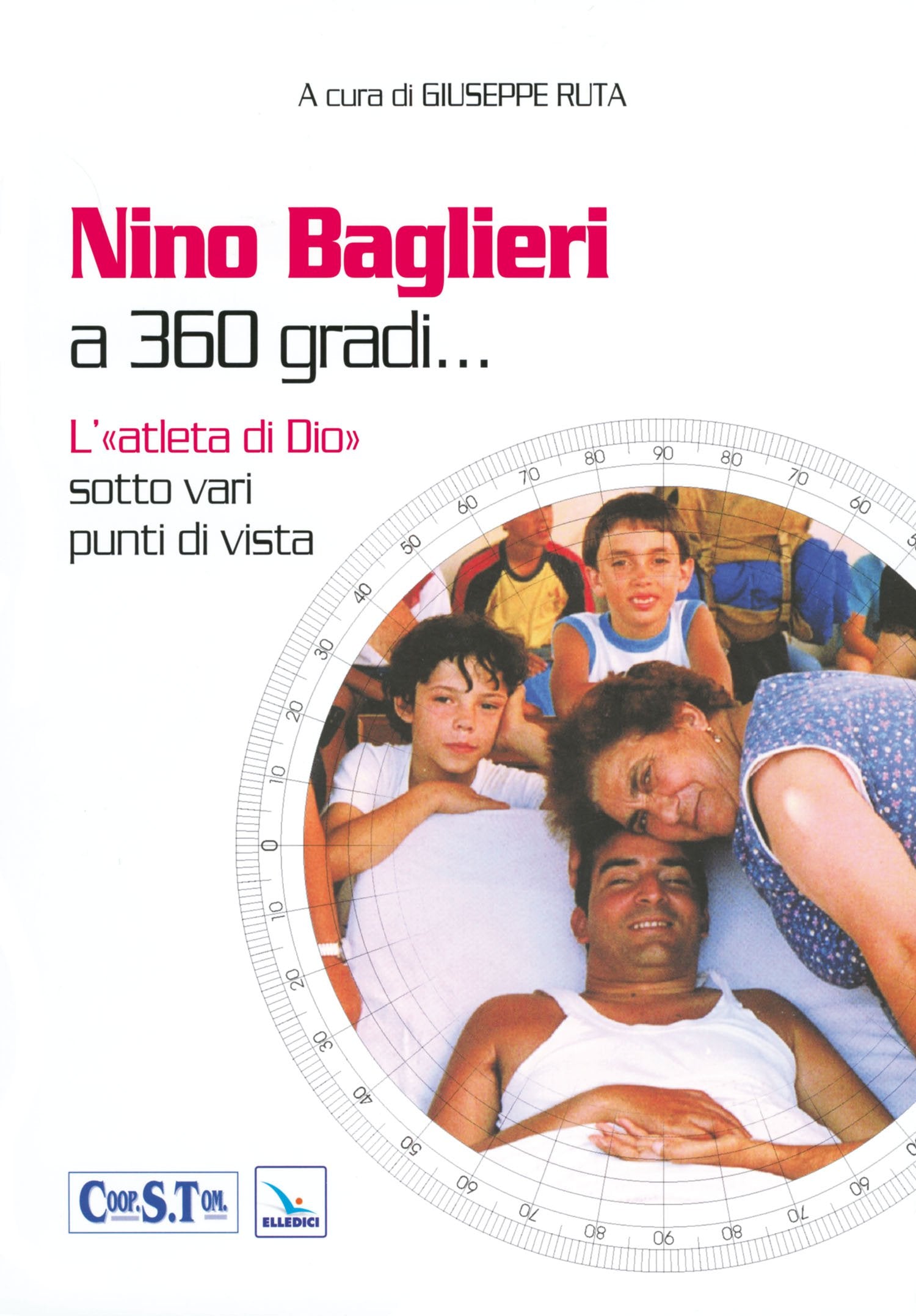 Nino Baglieri a 360 gradi... L'«atleta di Dio» sotto vari punti di vista book