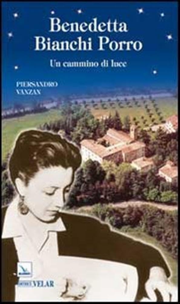 Benedetta Bianchi Porro. Un cammino di luce (Biografie, Band 334) Politics & History