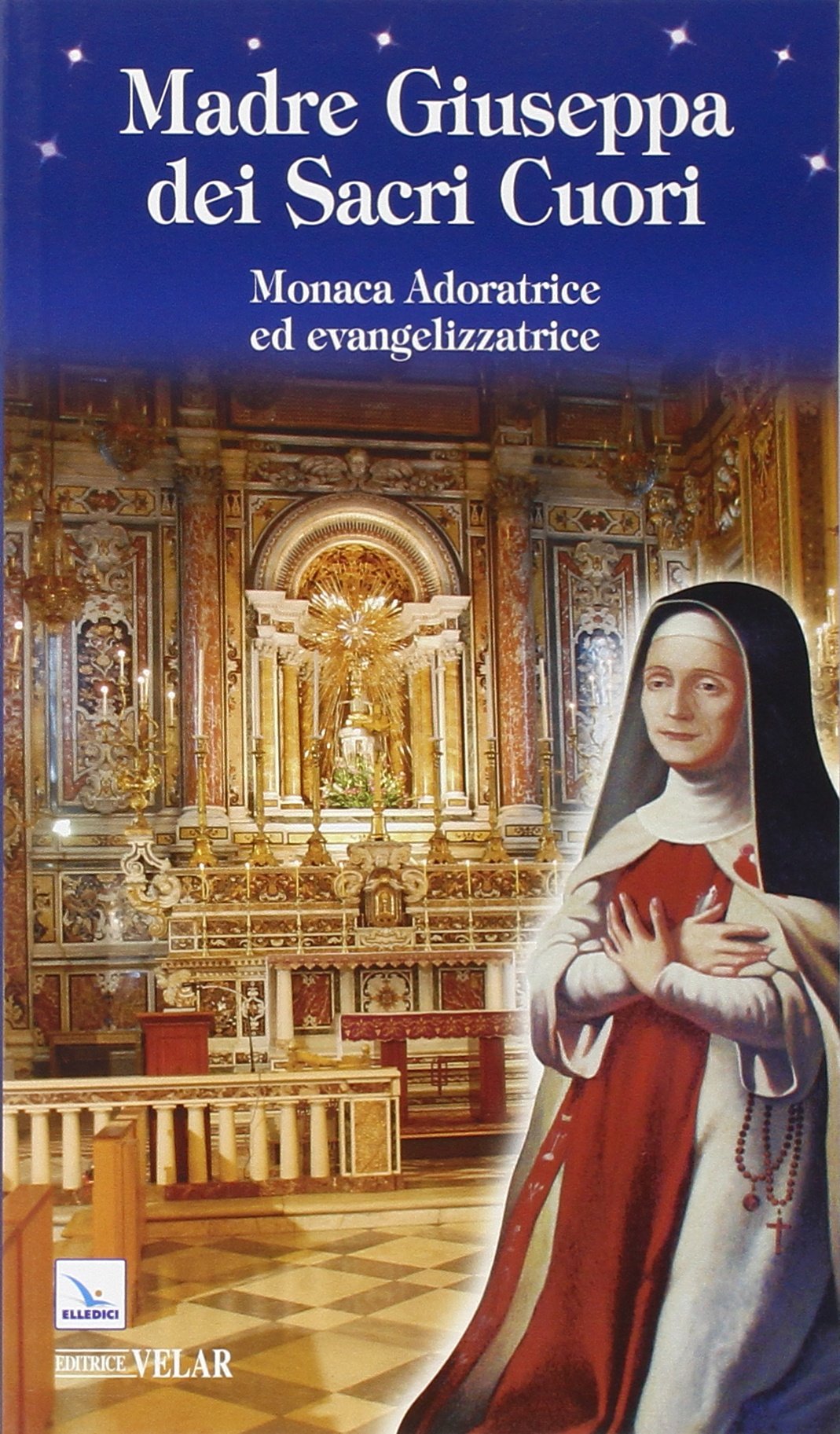 Madre Giuseppa dei Sacri Cuori. Monaca Adoratrice ed evangelizzatrice book
