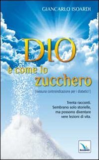 Dio è come lo zucchero (nessuna controindicazione per i diabetici!) (Pensieri per la riflessione, Band 46) Religion & Esotericism