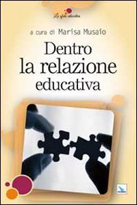 Dentro la relazione educativa (La sfida educativa, Band 13) Education & Training