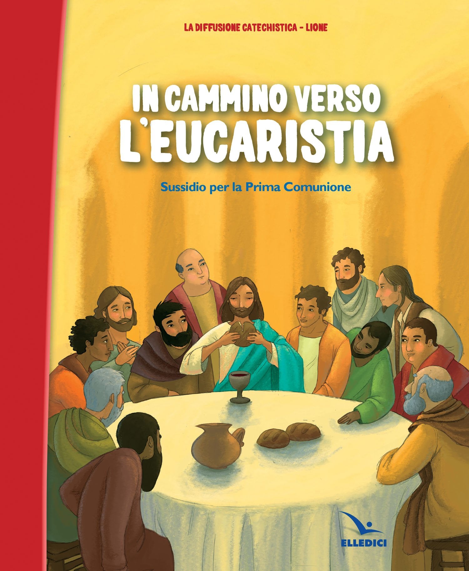 In cammino verso l'Eucaristia. Albo. Sussidio per la prima comunione Non-fiction
