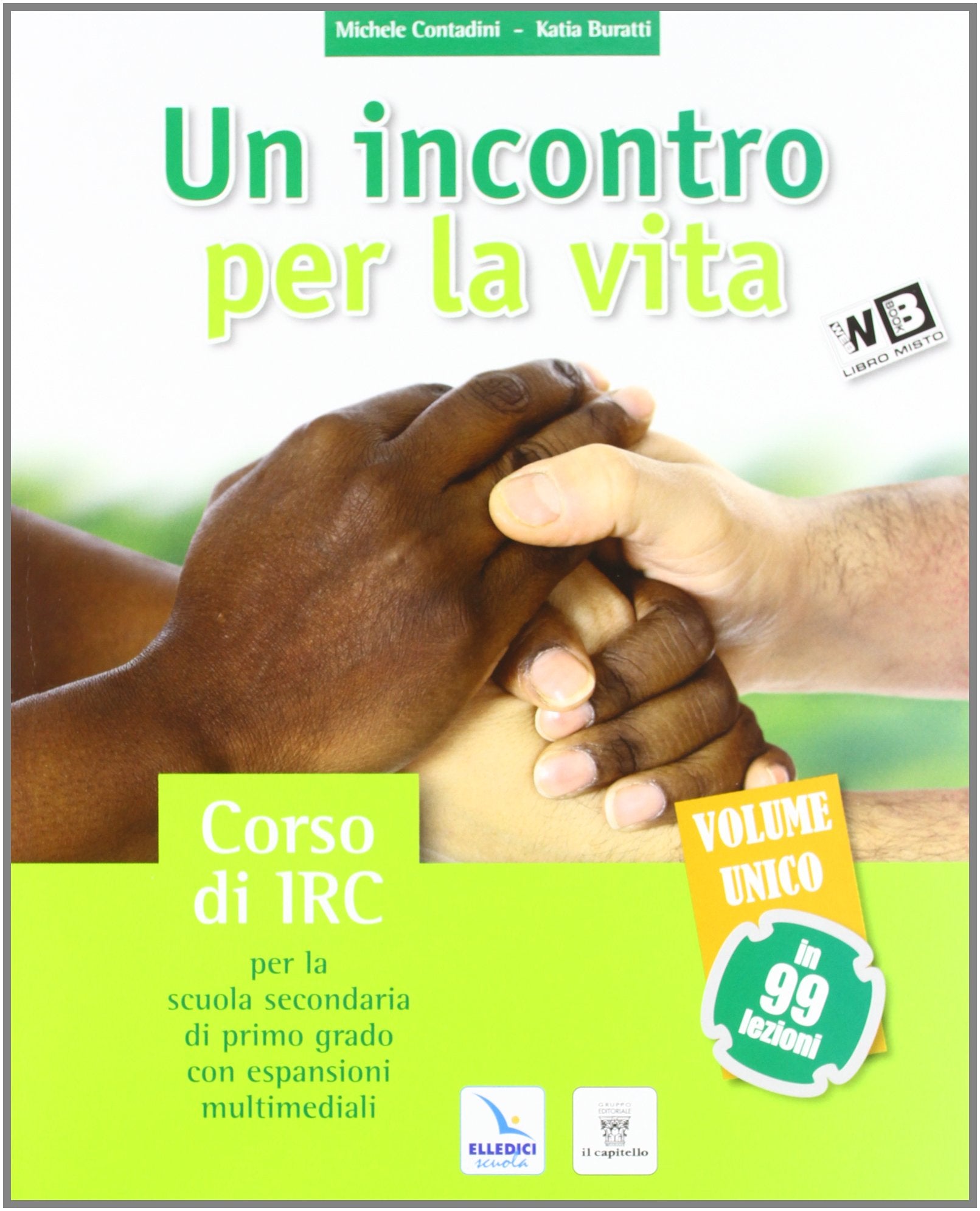 Un incontro per la vita in 99 lezioni. Con Bibbia. Per la Scuola media. Con espansione online Professional & Reference Books