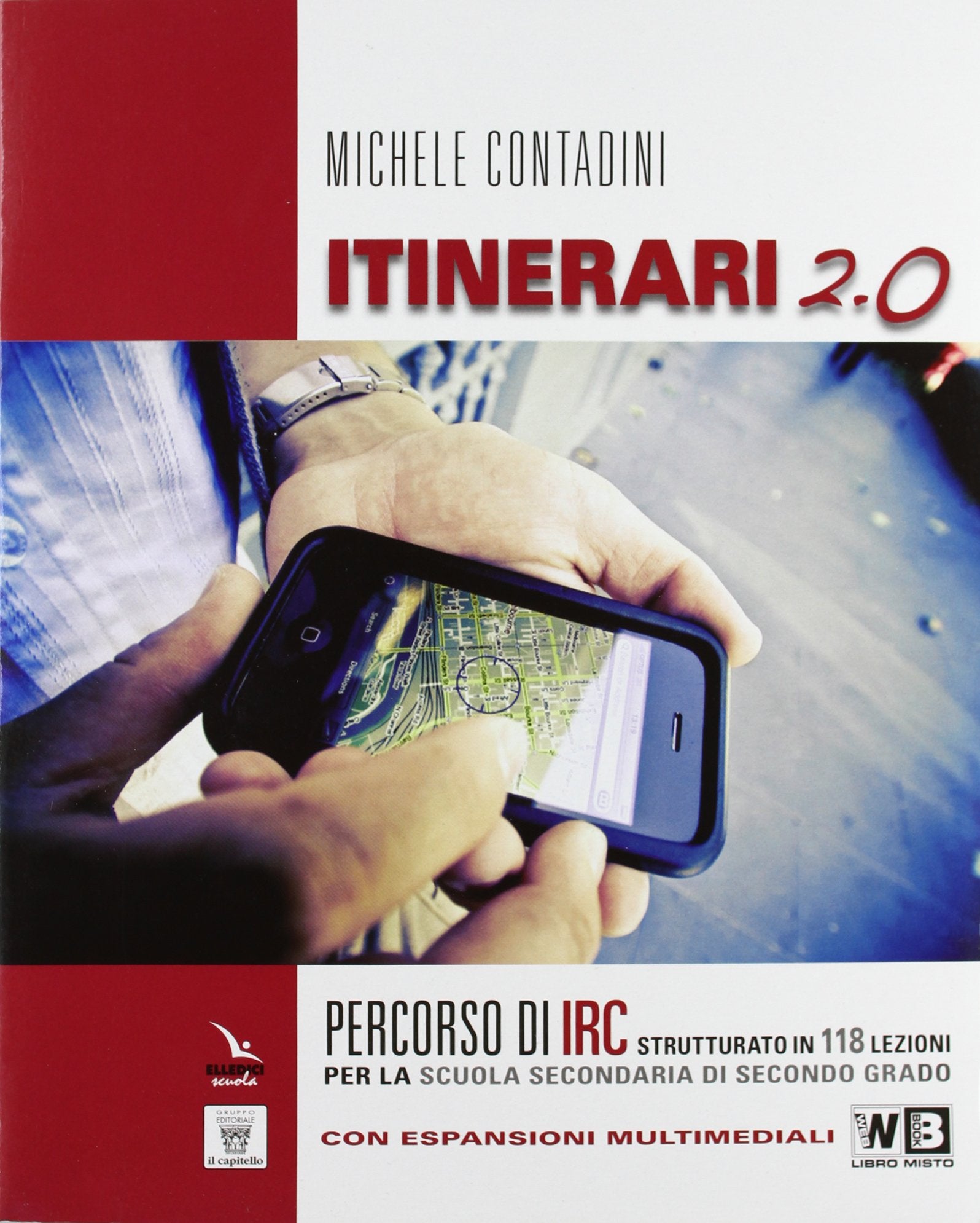 Itinerari di IRC 2.0. Schede tematiche. Vol. unico. Per le Scuole superiori. Con e-book. Con espansione online book