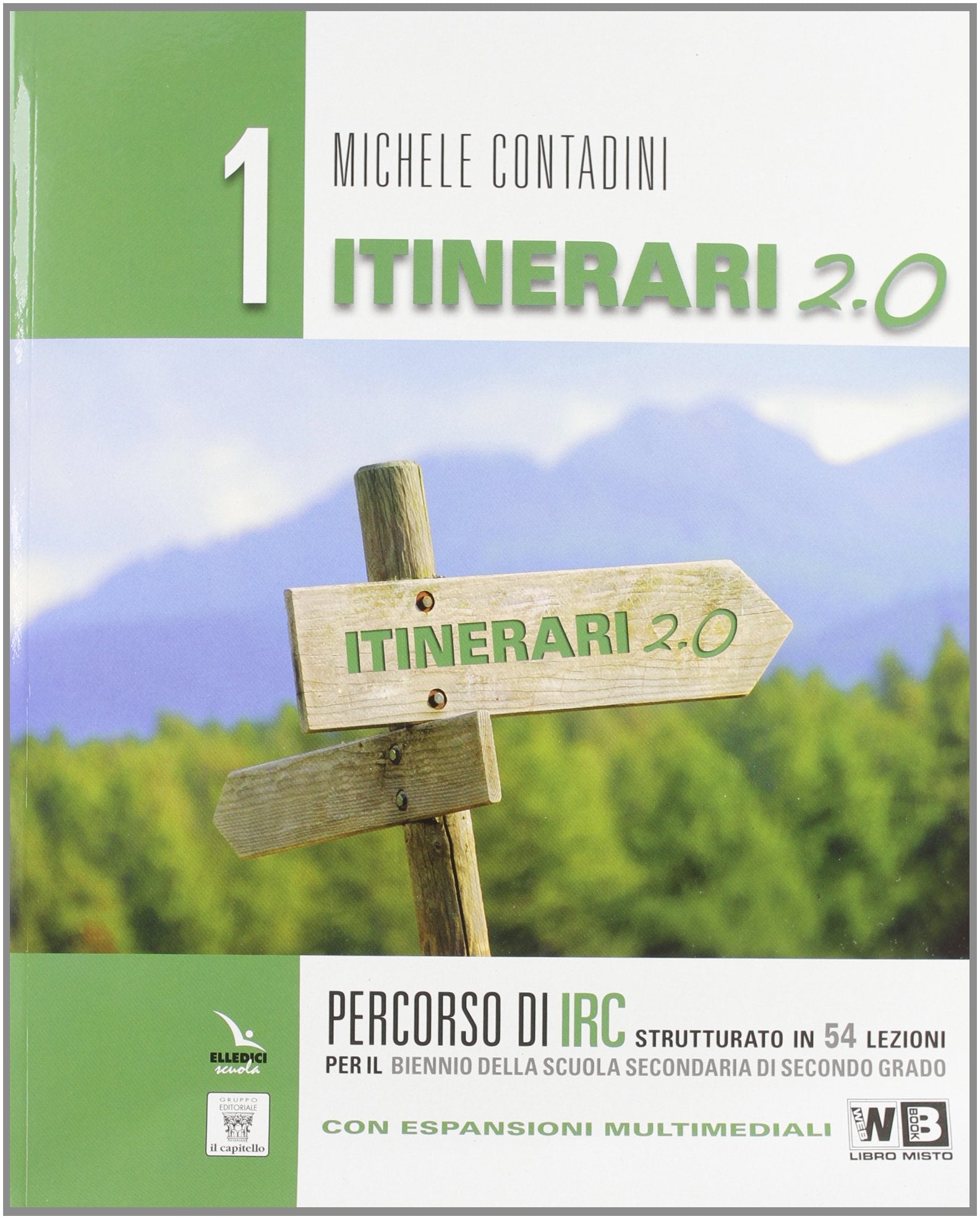 Itinerari di IRC 2.0. Schede tematiche. Per le Scuole superiori. Con e-book. Con espansione online (Vol. 1) book