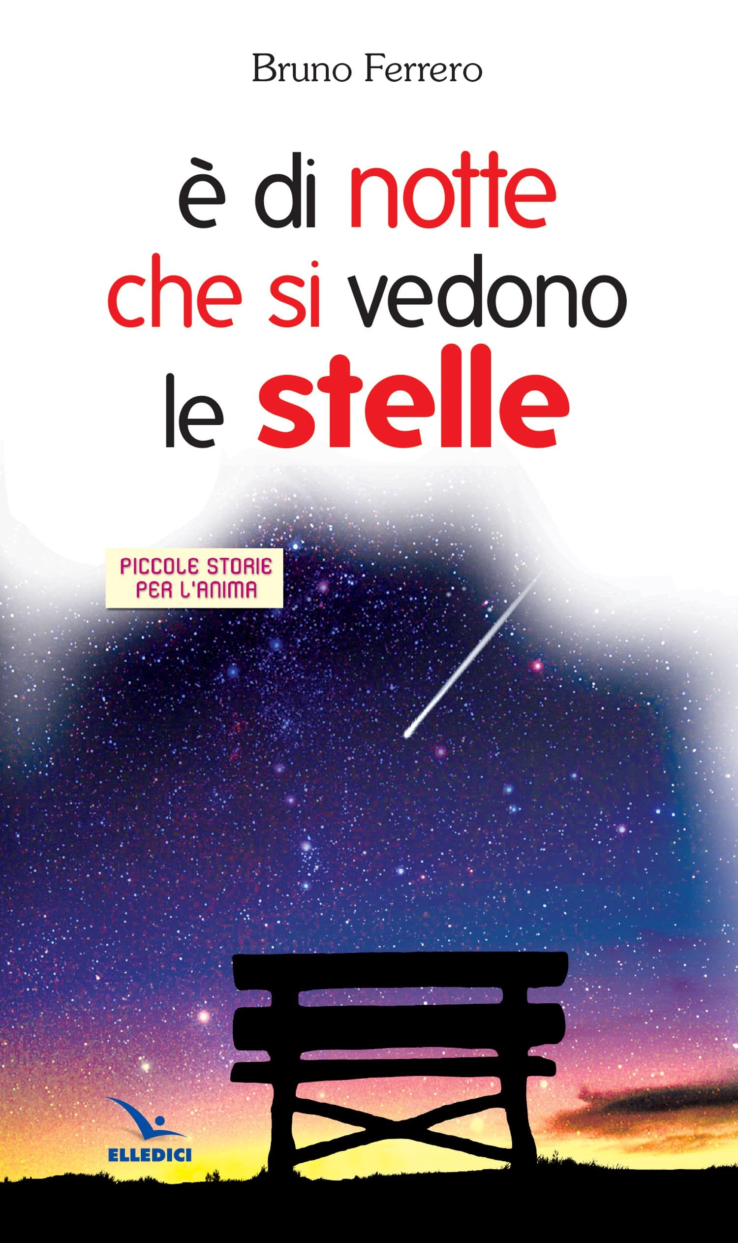 È di notte che si vedono le stelle. Piccole storie per l'anima Religion & Esotericism