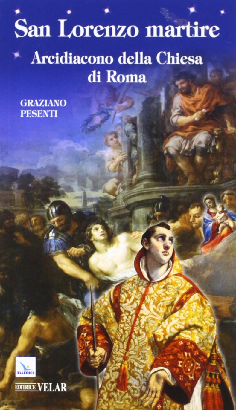 San Lorenzo martire. Arcidiacono della Chiesa di Roma (Biografie, Band 388) Politics & History