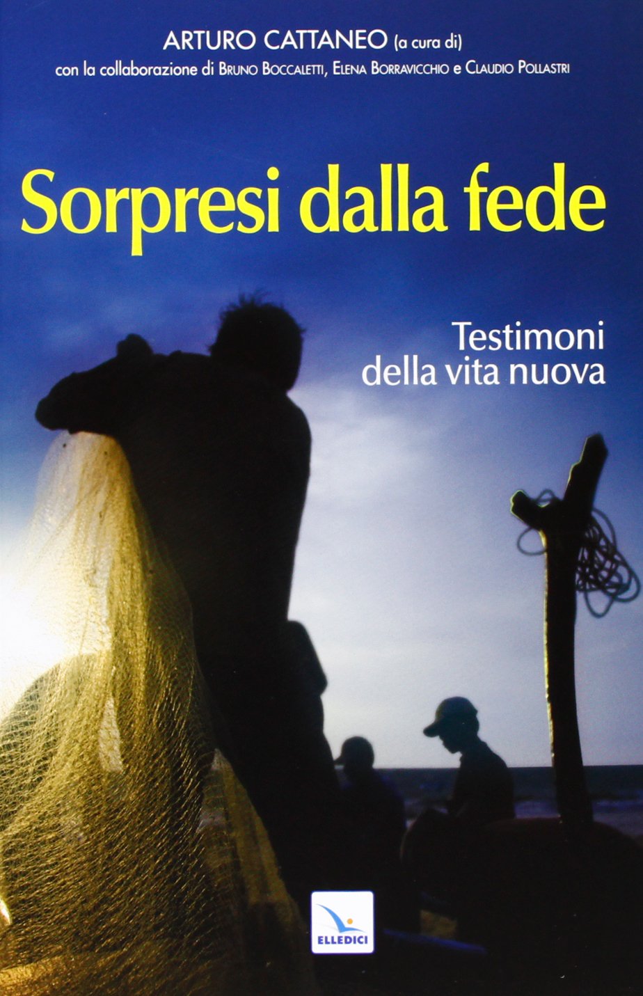 Sorpresi dalla fede. Testimoni della vita nuova (Biografie, Band 90) Religion & Esotericism