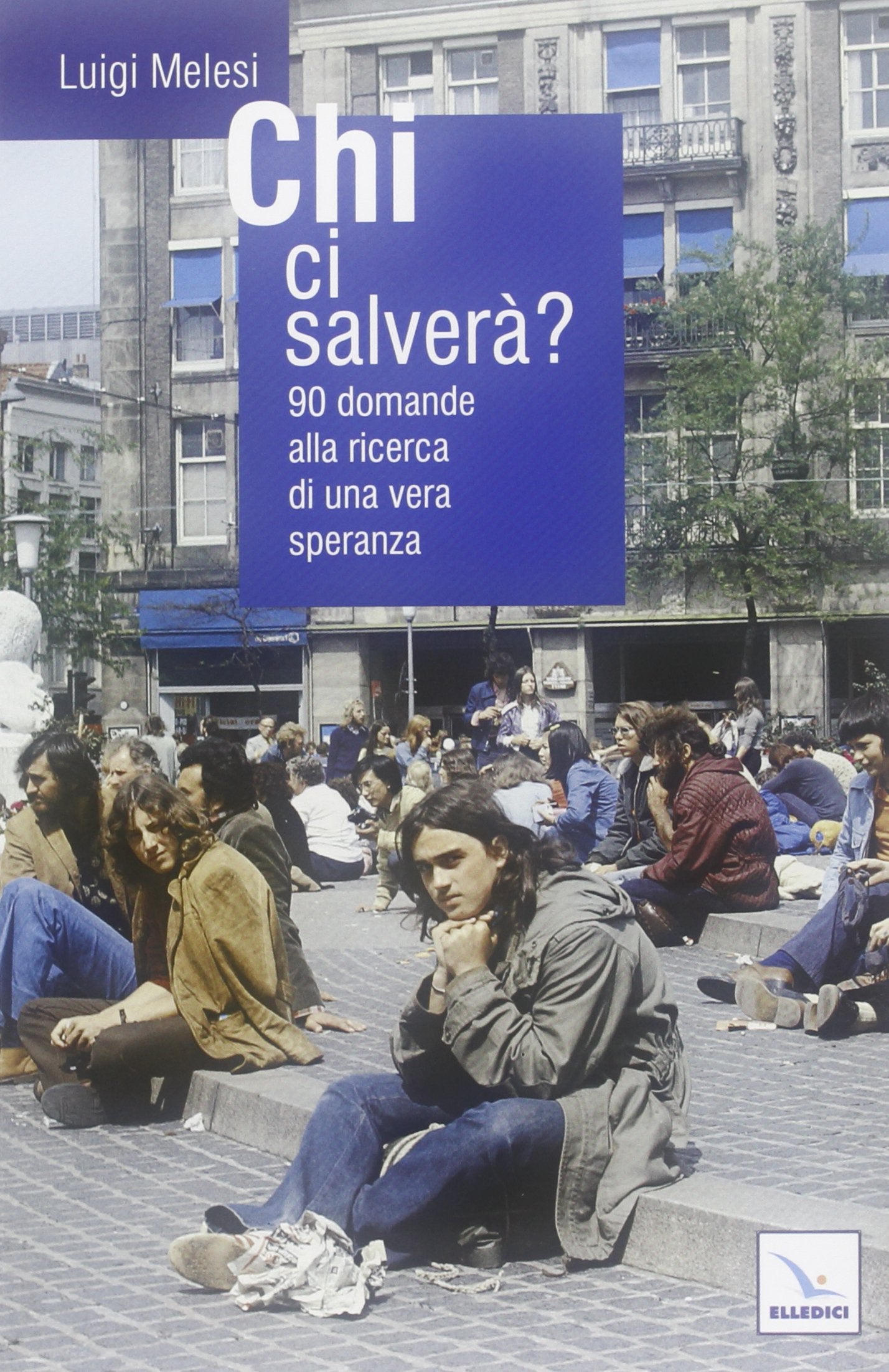 Chi ci salverà? 90 domande alla ricerca di una vera speranza book