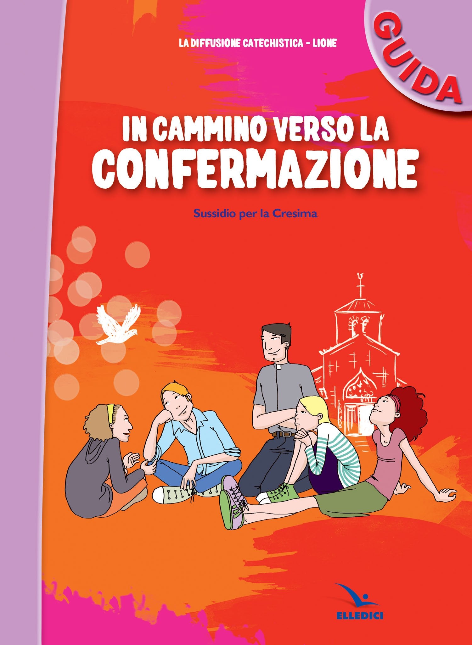 In cammino verso la Confermazione. Guida. Sussidio per la Cresima Religion & Esotericism