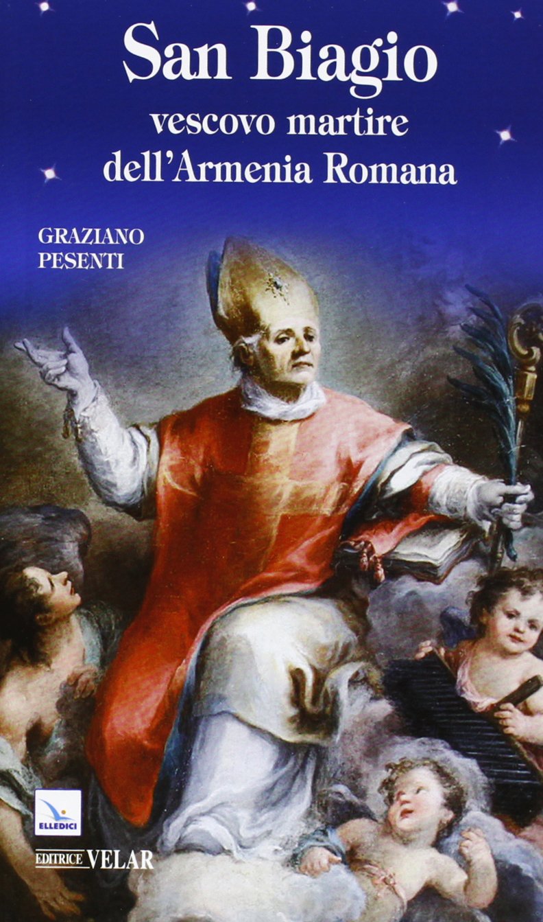 San Biagio. Vescovo martire dell'Armenia Romana (Biografie, Band 410) Politics & History