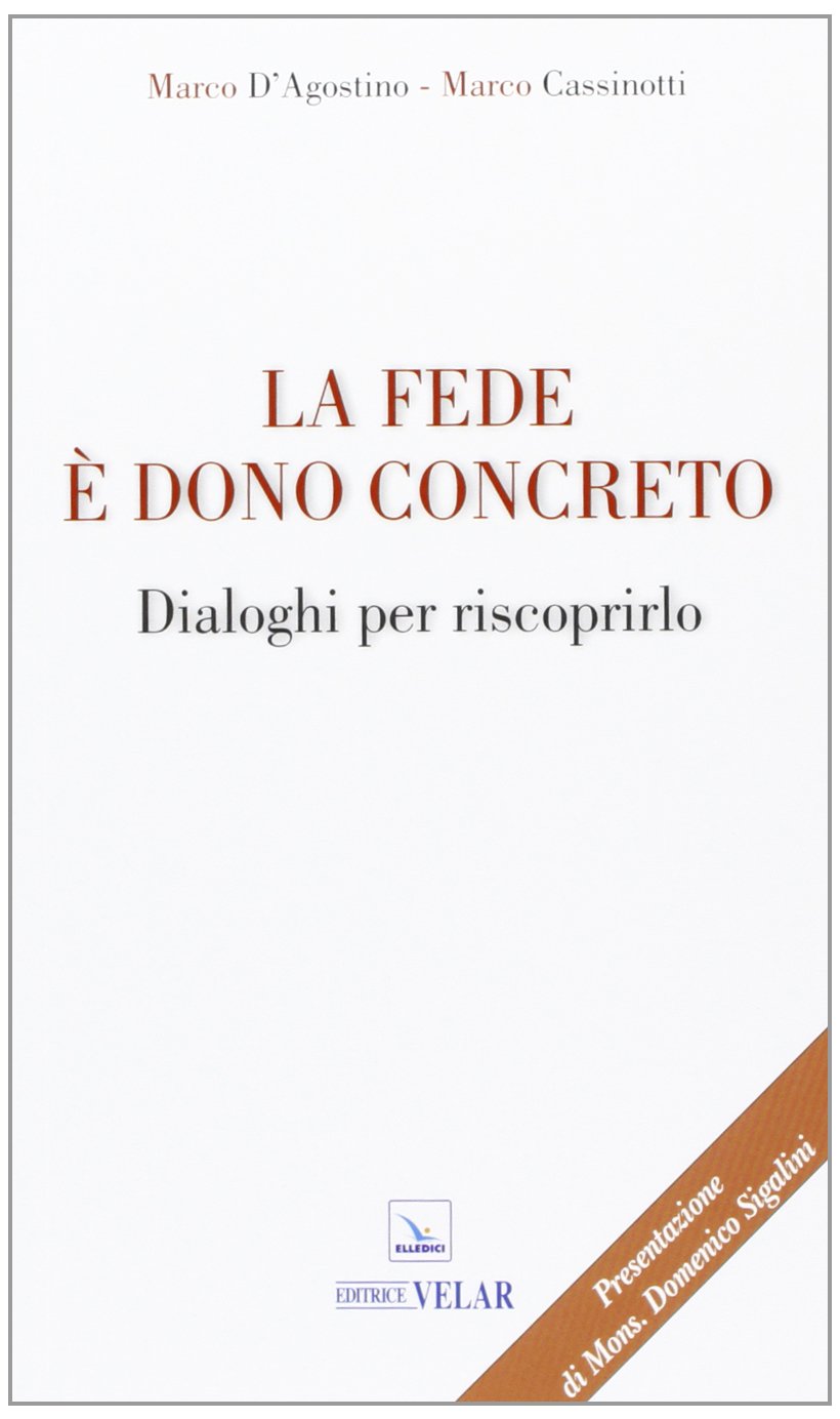 La fede è dono concreto. Dialoghi per riscoprirlo book