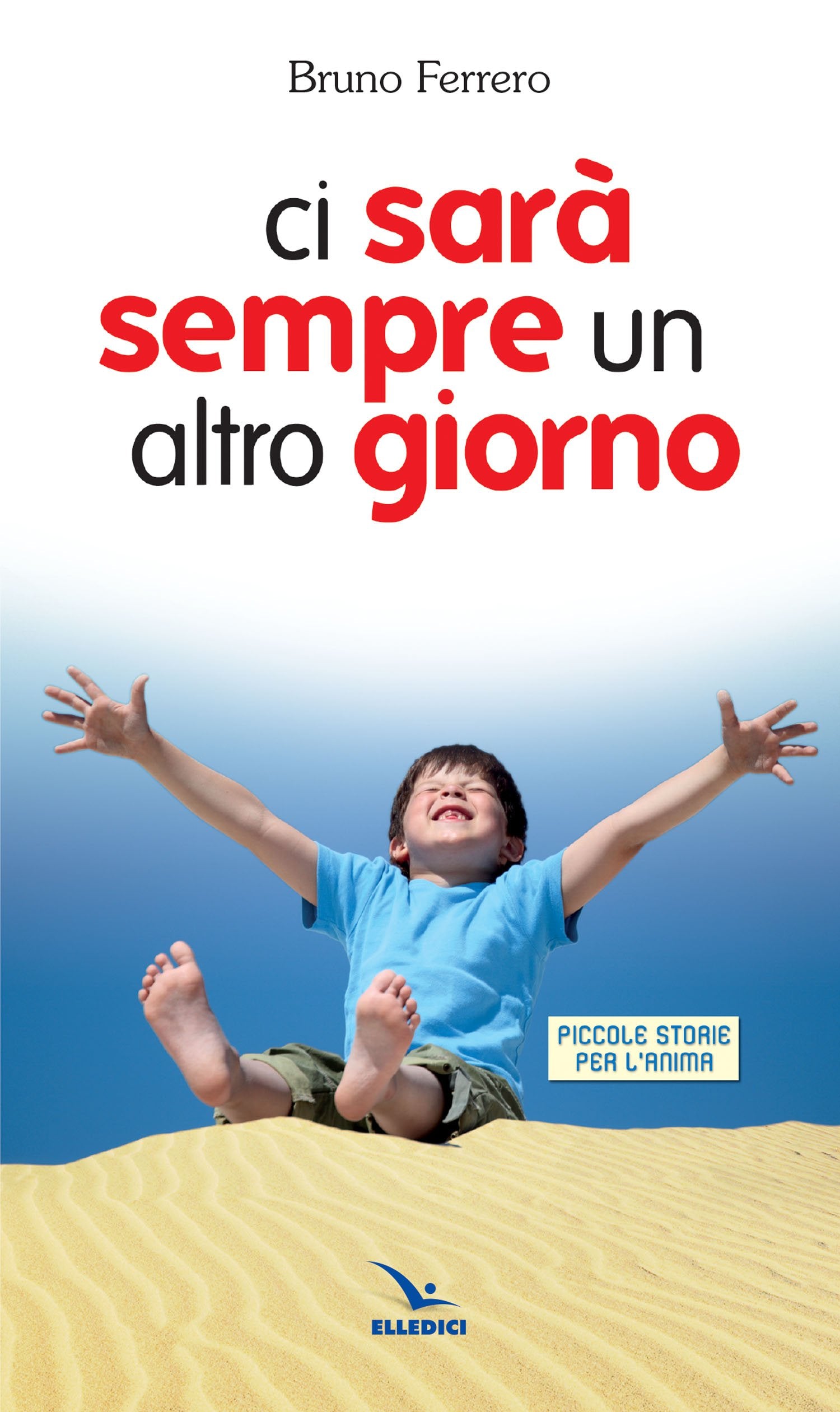 Ci sarà sempre un altro giorno. Piccole storie per l'anima Religion & Esotericism