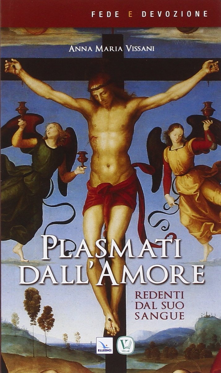 Plasmati dall'amore. Redenti dal suo sangue (Fede e devozione, Band 2) Religion & Esotericism
