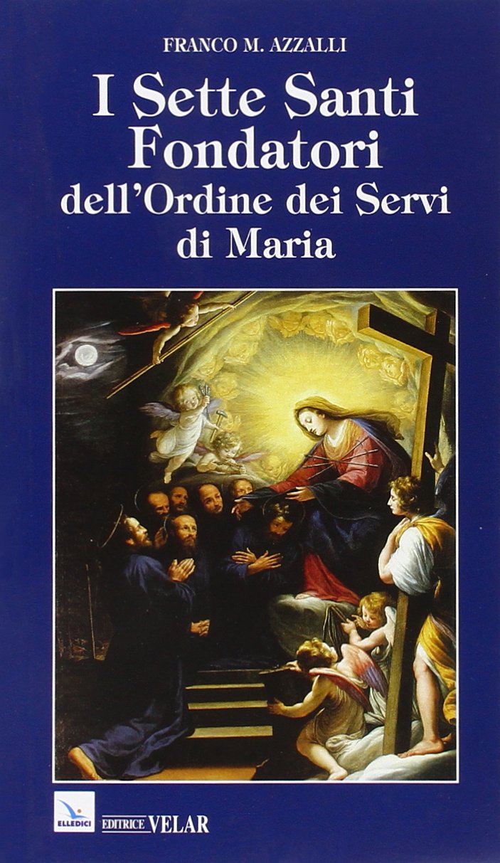 I sette santi fondatori dell'Ordine dei Servi di Maria Politics & History
