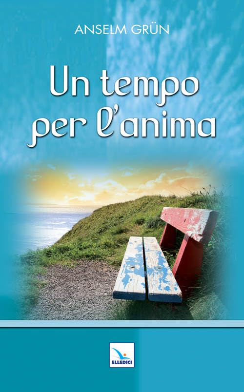 Un tempo per l'anima (Pensieri per la riflessione, Band 67) Religion & Esotericism