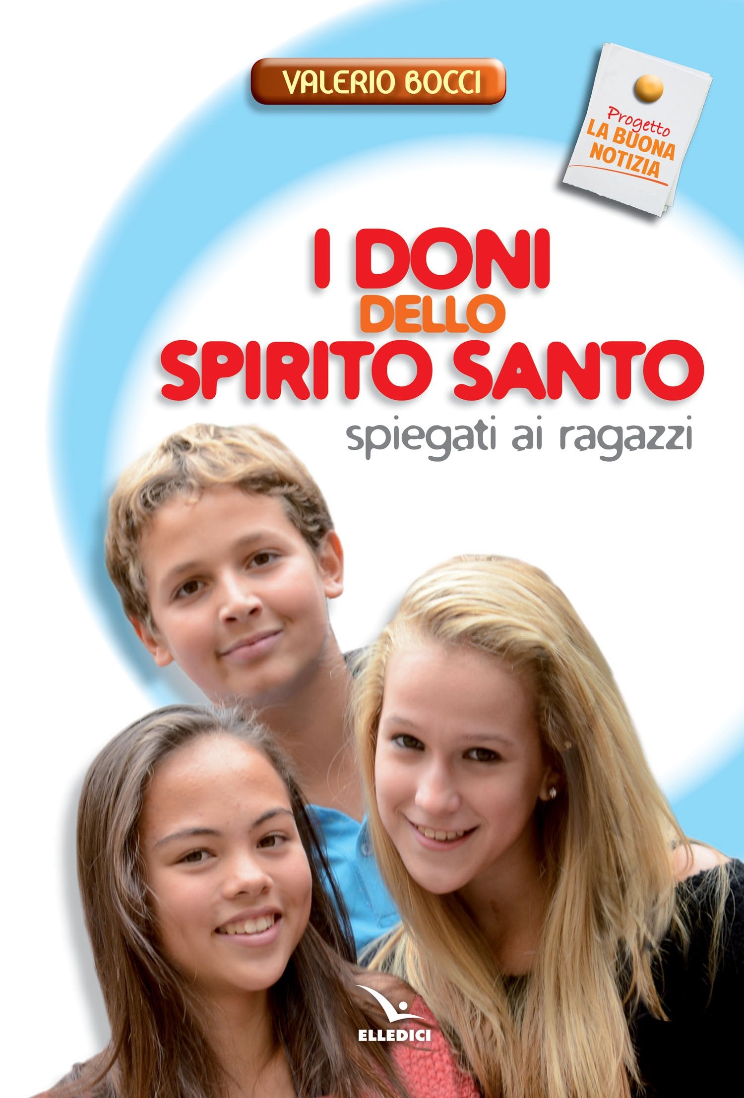 I doni dello Spirito Santo spiegati ai ragazzi (La buona notizia) Non-fiction