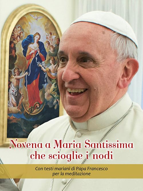 Novena a Maria santissima che scioglie i nodi Religion & Esotericism