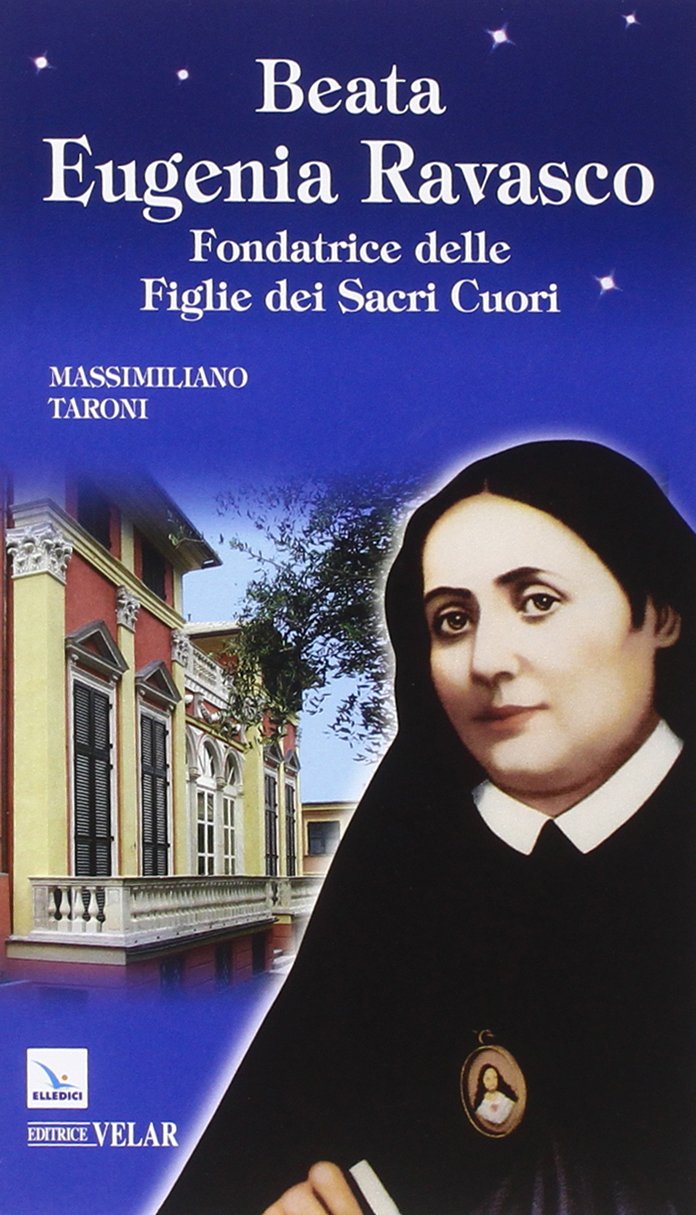 Beata Eugenia Ravasco. Fondatrice delle Figlie dei Sacri Cuori (Biografie) Politics & History