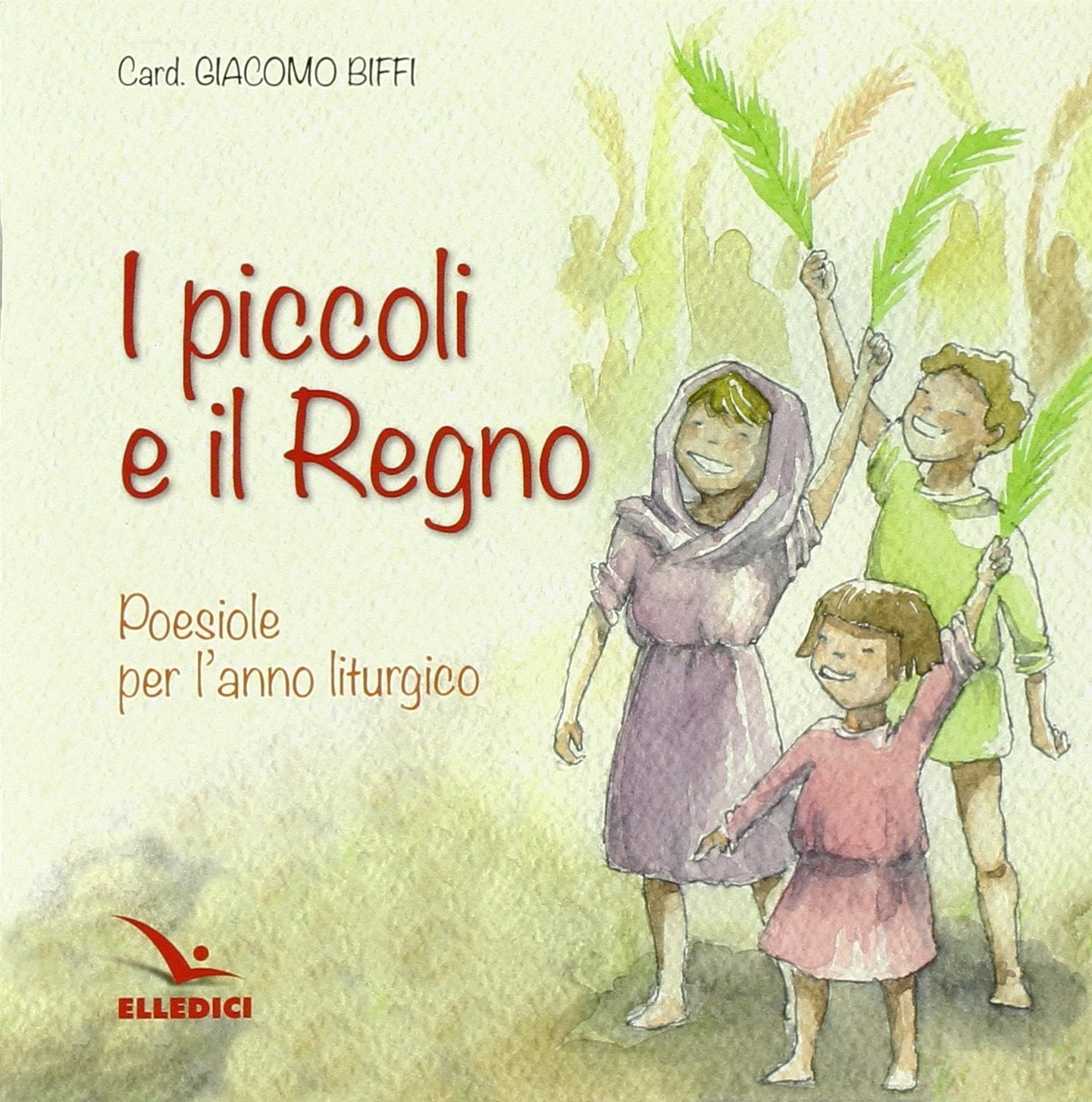I piccoli e il regno. Poesiole per l'anno liturgico (Piccole storie per l'anima) Non-fiction