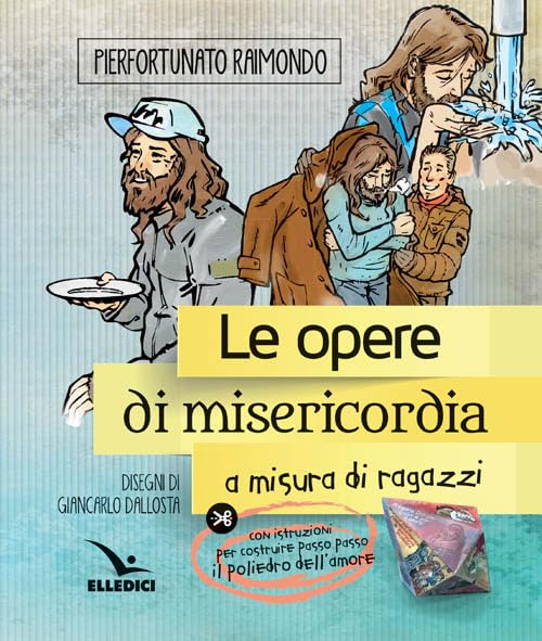 Le Opere di misericordia a misura di ragazzi (Sussidi per la catechesi dei ragazzi) Non-fiction