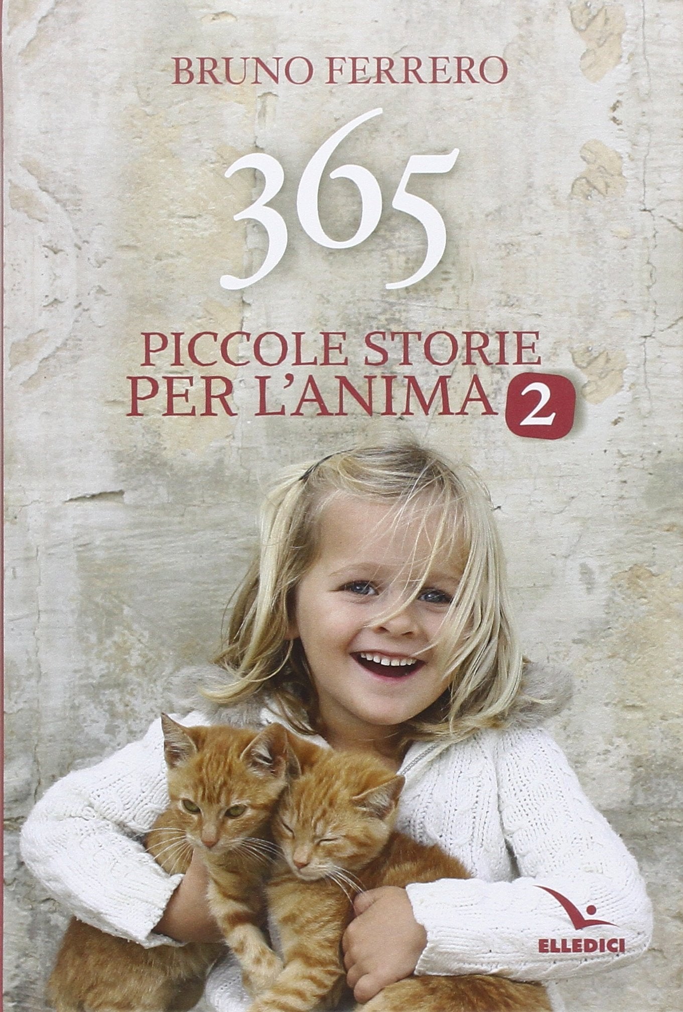 Bruno Ferrero - 365 Piccole Storie Per Anima 2 (1 BOOKS) Religion & Esotericism