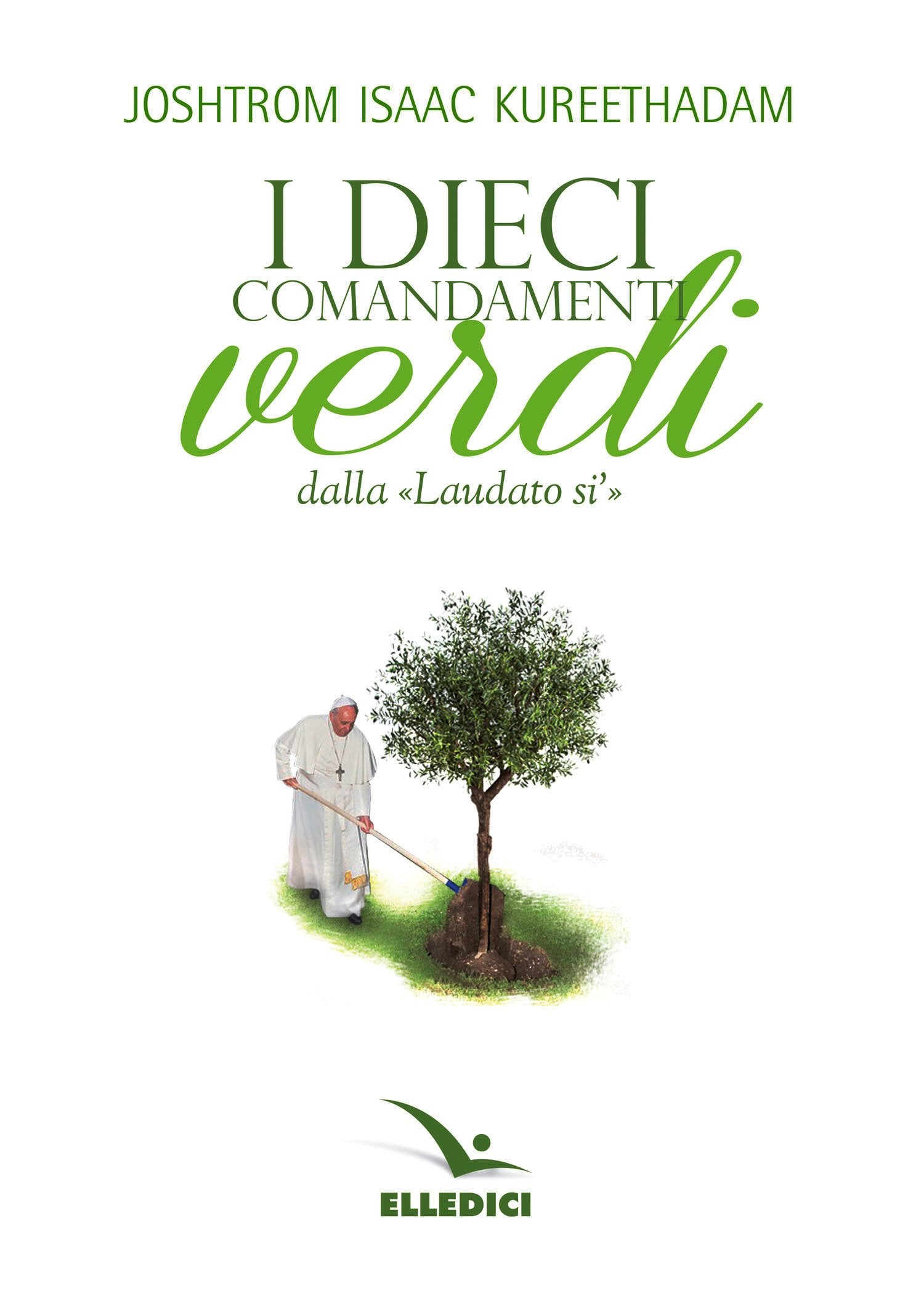 Dieci comandamenti verdi «Laudato si'» (Credere oggi) Religion & Esotericism