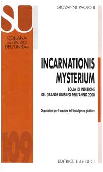 Incarnationis Mysterium. Bolla Di Indizione Del Grande Giubileo Dell'anno 2000 book