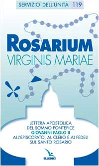 Rosarium virginis Mariae. Lettera apostolica all'episcopato, al clero e ai fedeli sul Santo Rosario book