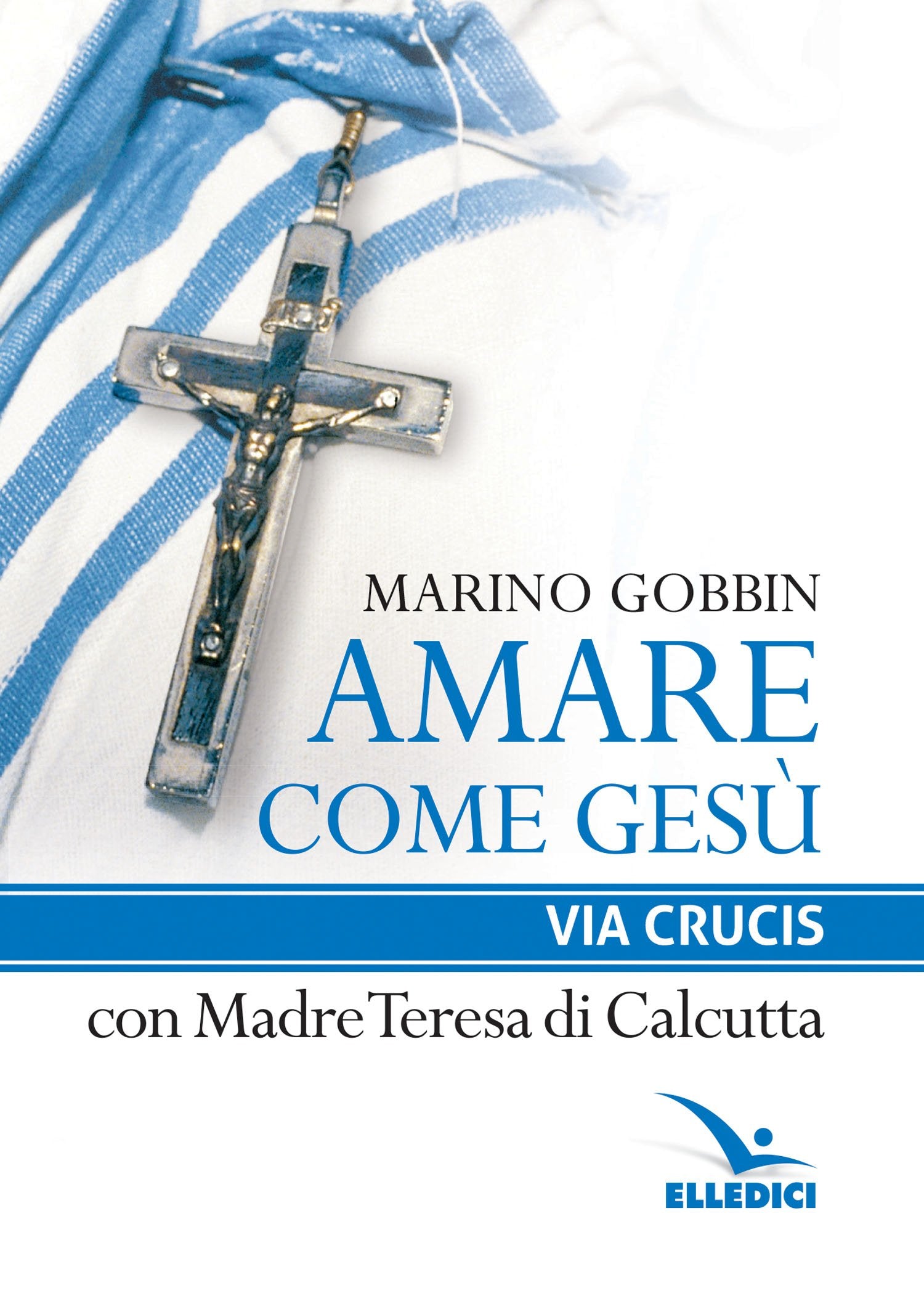 Amare come Gesù. Via crucis con madre Teresa di Calcutta Religion & Esotericism