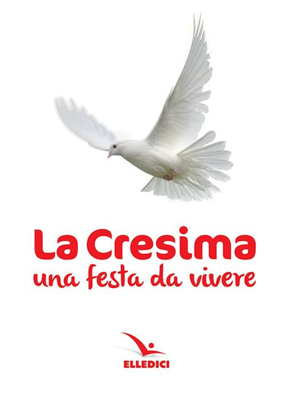 La cresima. Una festa da vivere (Opuscoli per pregare, Band 6299) Religion & Esotericism