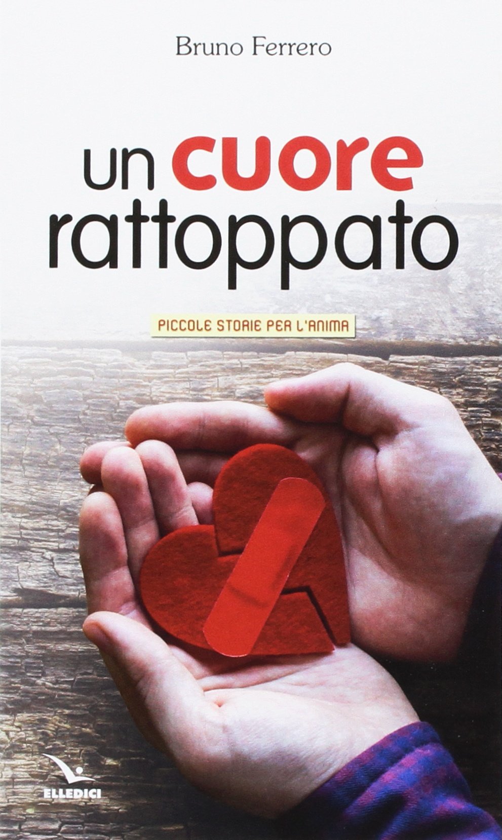 Un cuore rattoppato (Piccole storie per l'anima, Band 6312) Religion & Esotericism