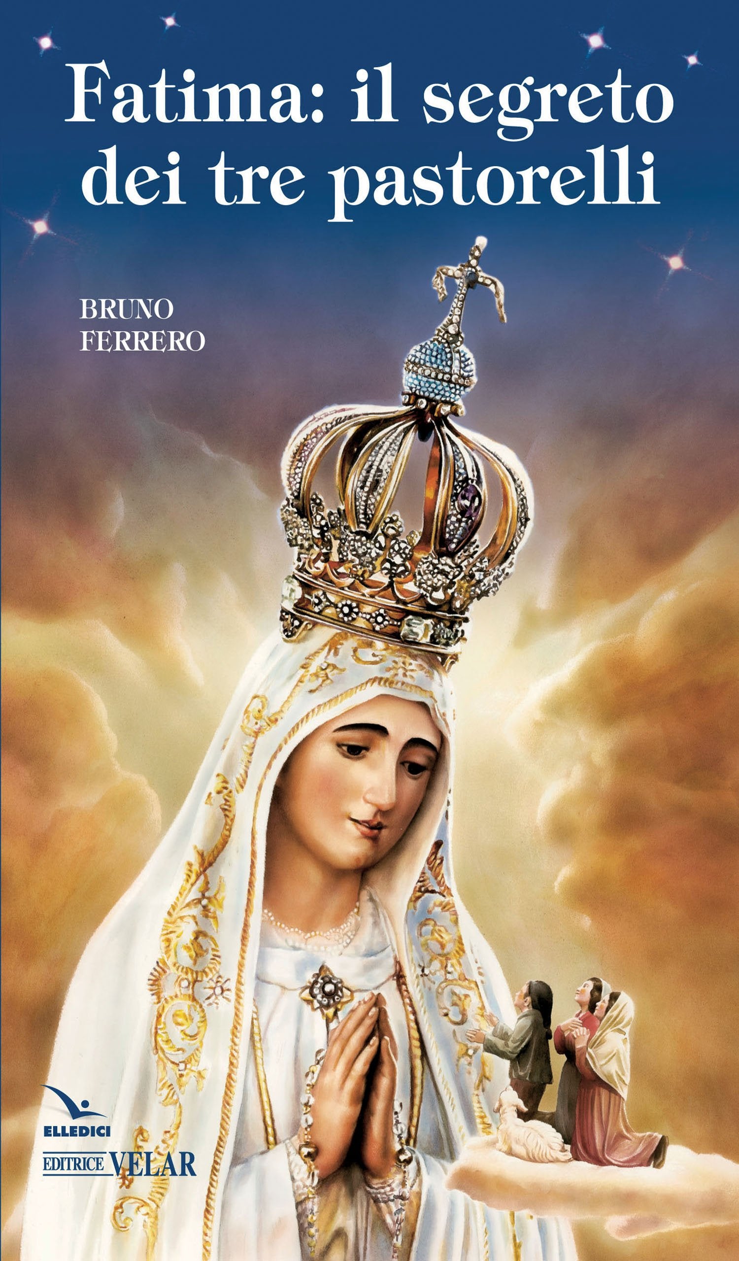 Fatima. Il segreto dei tre pastorelli (Biografie, Band 6314) Religion & Esotericism
