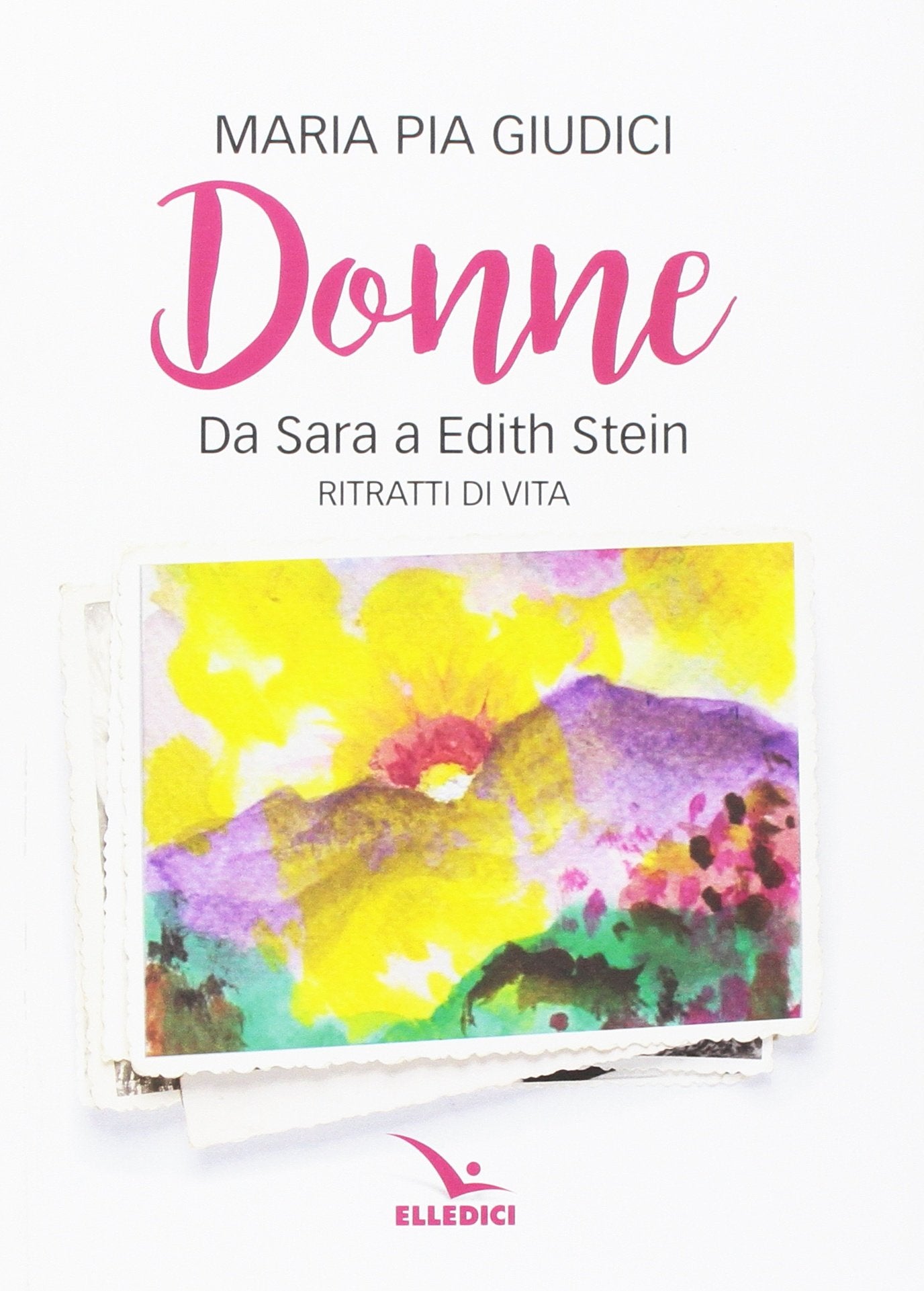 Donne. Da Sara a Edith Stein. Ritratti di vita (Meditare, Band 6363) Books