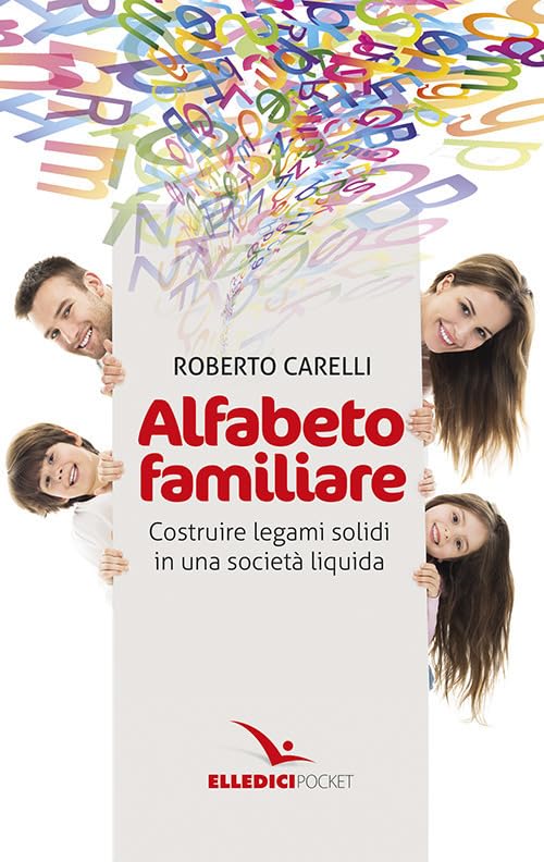 Alfabeto familiare. Costruire legami solidi in una società liquida book