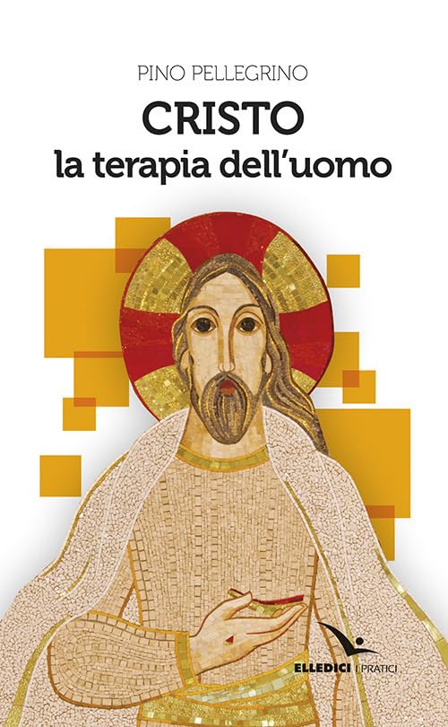Cristo la terapia dell'uomo (I pratici Elledici) Religion & Esotericism