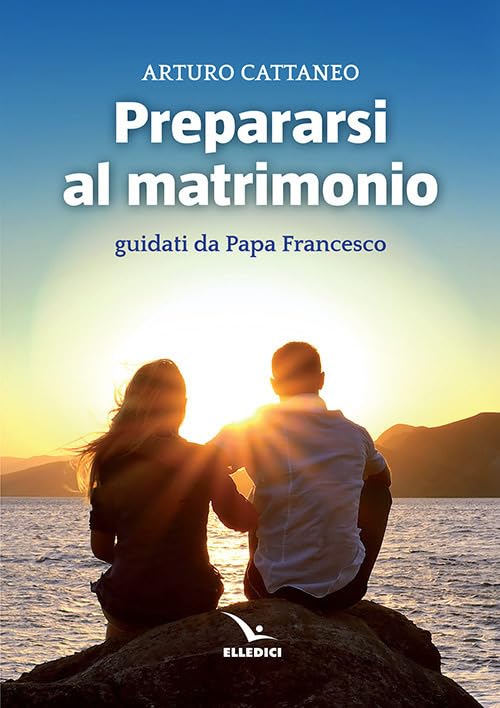 Prepararsi al matrimonio guidati da papa Francesco (Preparazione al matrimonio, Band 6402) Eroticism