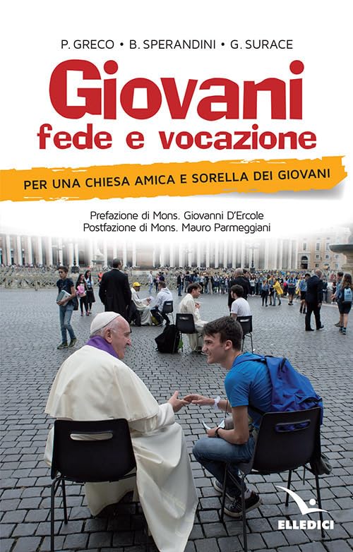 Giovani, fede e vocazione. Per una Chiesa amica e sorella dei giovani book