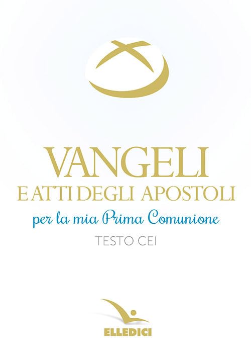 Vangeli e Atti degli Apostoli per la mia prima Comunione. Testo CEI book