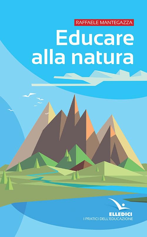 Educare alla natura (I pratici Elledici, Band 6552) Education & Training