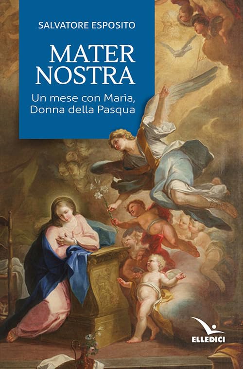 Mater nostra. Un mese con Maria, donna della Pasqua book