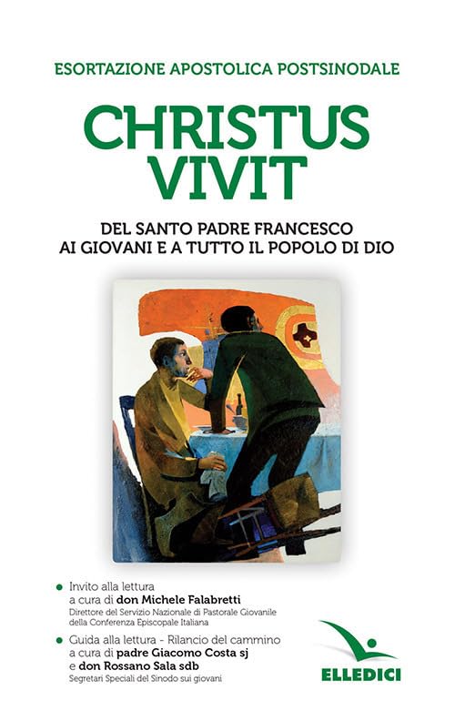 «Christus vivit». Esortazione apostolica postsinodale ai giovani e a tutto il popolo di Dio. Con Invito e Guida alla lettura (Servizio dell'unità, Band 6572) Religion & Esotericism