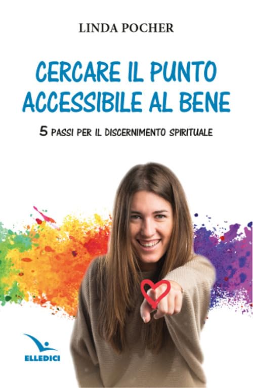 Cercare il punto accessibile al bene. 5 passi per il discernimento spirituale book
