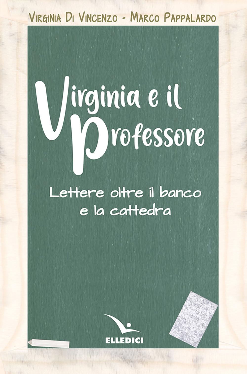 Virginia e il professore. Lettere oltre il banco e la cattedra book